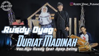 Duriat Madinah Rusdy Oyag Spesial Ramadhan ll Voc,Ayu Rusdy feat Apep helmy