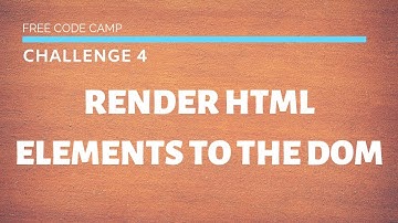 FCC -  Render HTML Elements To The DOM- SOLUTION !!!