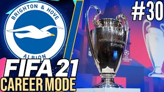 CHAMPIONS LEAGUE PUSH !!! - FIFA 21 Brighton Career Mode #30