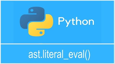 Python AST literal_eval() - Evaluate an expression node or string containing a python literal