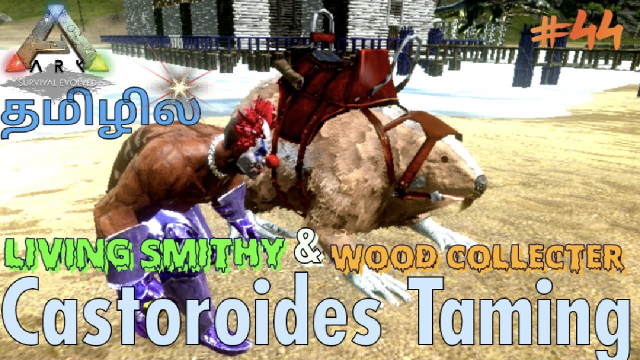 How To Tame Castoroides/Living Smithy & Wood Collecter/Ark Mobile Gameplay In Tamil/ Part #44 [CRG]