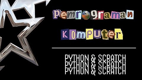 Belajar Pemrograman (Python & Scratch) untuk Pemula