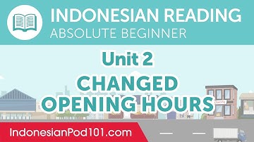 Indonesian Absolute Beginner Reading Practice - Changed Opening Hours