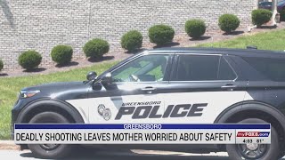 Deadly shooting leaves Greensboro mother worried about safety