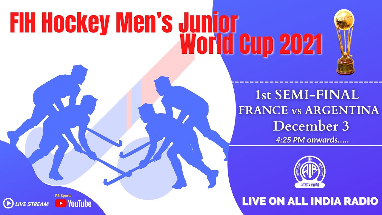 LIVE Hockey Commentary;1st SEMI-Final - FRANCE vs ARGENTINA FIH Hockey Mens Junior World Cup 2021