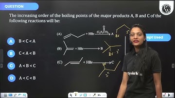 The increasing order of the boiling points of the major products A, B and C of the following rea....