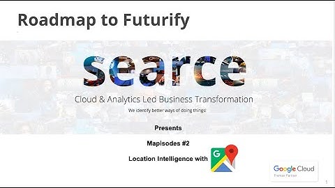 Mapisode #2- Journey of Google Maps !