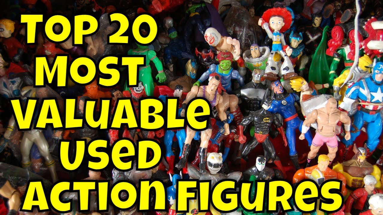 Top 20 Most Valuable Used Action Figures - Youtube