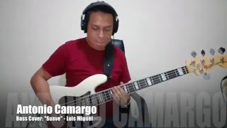 Bass Cover - "Suave" Luis Miguel - Antonio Camargo chords