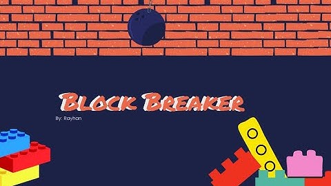 Scratch Demo Video | Block Breaker | Rayhan Adi Fahriansyah