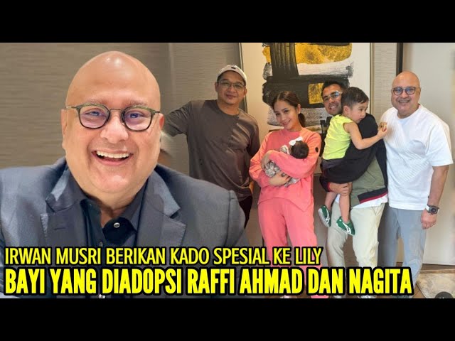 RAFFI AHMAD SHOCK BERAT IRWAN MUSRY BERIKAN HADIAH SEMAHAL INI UNTUK LILY PUTRI ANGKATNYA class=