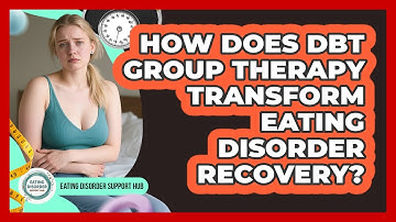 How Does DBT Group Therapy Transform Eating Disorder Recovery? - Eating Disorder Support Hub