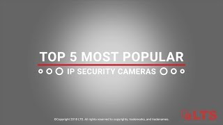 LTS Top 5 Most Popular IP Security Cameras