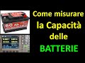 PierAisa #555: Come misurare la capacità delle batterie #iostoinlab