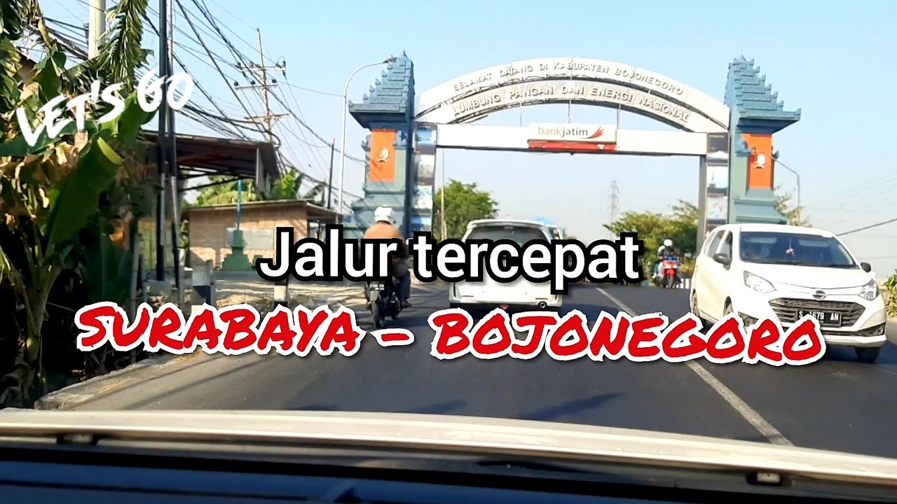 PERJALANAN DARI SURABAYA KE BOJONEGORO LEWAT TOL SUMO- PLOSO- BABAT