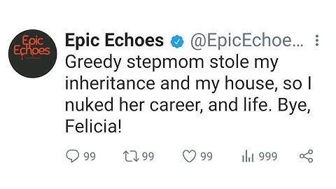 [Full Video] Greedy stepmom stole my inheritance and my house, so I nuked her career, and life.