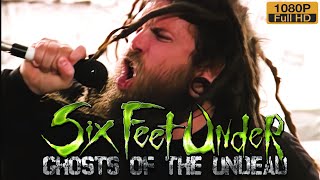 SIX FEET UNDER - Ghosts of the Undead (Enhanced 1080HD)