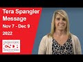 Tera Spangler Message: Nov 7 - Dec 9, 2022