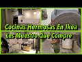 BELLEZA DE COCINAS/ VAMOS A IKEA/LES MUESTRO QUE COMPRE