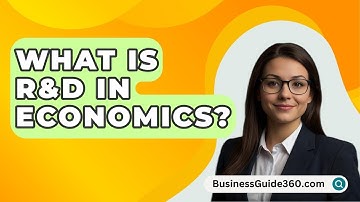 What Is R&D In Economics? - BusinessGuide360.com
