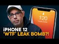 iPhone 12 — WTF Leak Bombs?!