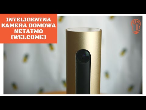 Inteligentna Kamera Domowa Netatmo (Welcome) - recenzja kamerki z rozpoznawaniem twarzy ??