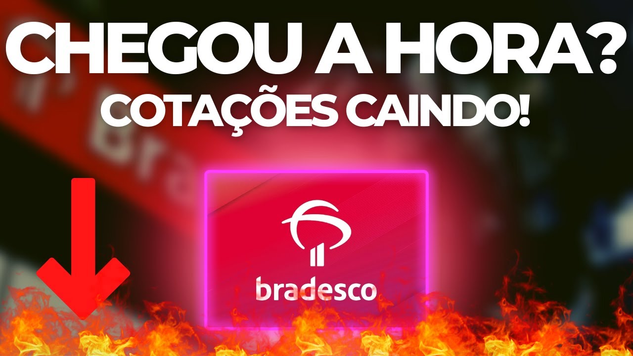 Ações do Bradesco (BBDC4) caindo: o que fazer?