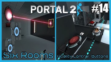 Portal 2 User-Created Levels Commentary - #14 (Six Rooms / Quality Control: Buttons)