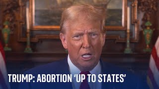 Donald Trump would let each US state determine abortion policy