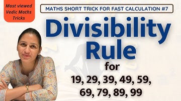 Check Divisibility by 19, 29, 39, 49, 59, 69, 79, 89, 99 - Maths Short Tricks for Fast Calculation