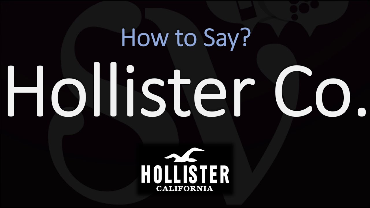 How To Pronounce Hollister Co? (Correctly)