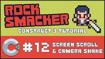 Construct 3 Tutorial - Rock Smacker #12 -Scrolling Camera & Screen Shake