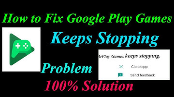 How to Fix Google Play Games App Keeps Stopping Error Android & Ios |Apps Keeps Stopping Problem