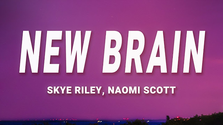Skye Riley, Naomi Scott - New Brain (Lyrics)