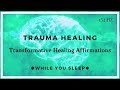 Trauma Healing - Healing Affirmations (While You Sleep)