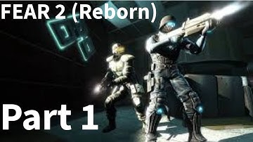 FEAR 2 (Reborn) - Part 1: Comm