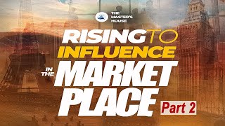 Rising to Influence in the Market Place (Part 2) | Dr Sule Emmanuel | May 12, 2024