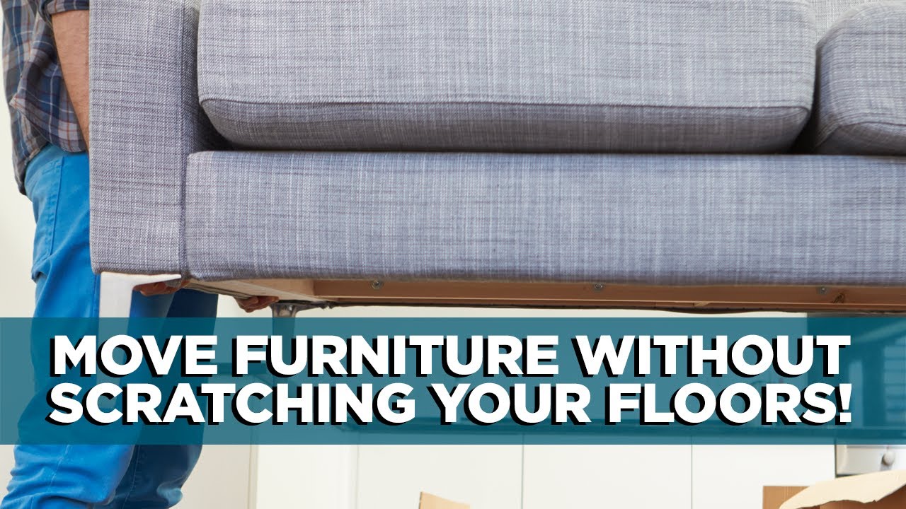 How To Move Furniture Without Scratching The Floor