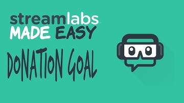How to set up the Donation Goal(Streamlabs Made Easy: Episode 4)
