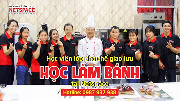 Học viên lớp pha chế giao lưu - học làm bánh tại Netspace