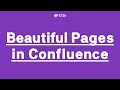 Creating Beautiful Confluence Pages