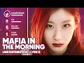 ITZY - Mafia in the morning (Line Distribution + Lyrics Color Coded) PATREON REQUESTED