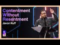 Contentment Without Resentment | Pastor Javon Ruff