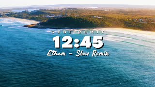DJ Slow Remix !!! 12:45 (Gebi Remix) Slow Remix