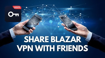 How to Share Blazar VPN with Friends on Android (2025 Guide) | Easy VPN Share Trick You Must Try!