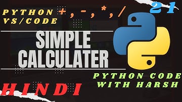 SIMPLE CALCULATER in python vs/code #codewithharsh #codewithharry  #21 #hindi