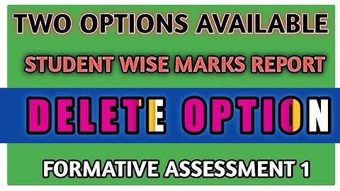 FA 1 MARKS DELETE OPTION AND STUDENT WISE MARKS REPORT, OPTIONS AVAILABLE