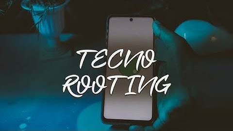 Rooting Any Tecno Mobile in 2023