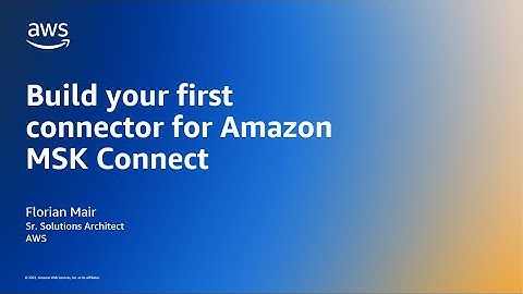 Build your first connector for Amazon MSK Connect | Amazon Web Services