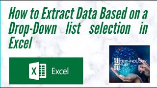 How to Extract Data based on a Drop-Down List selection In Microsoft Excel